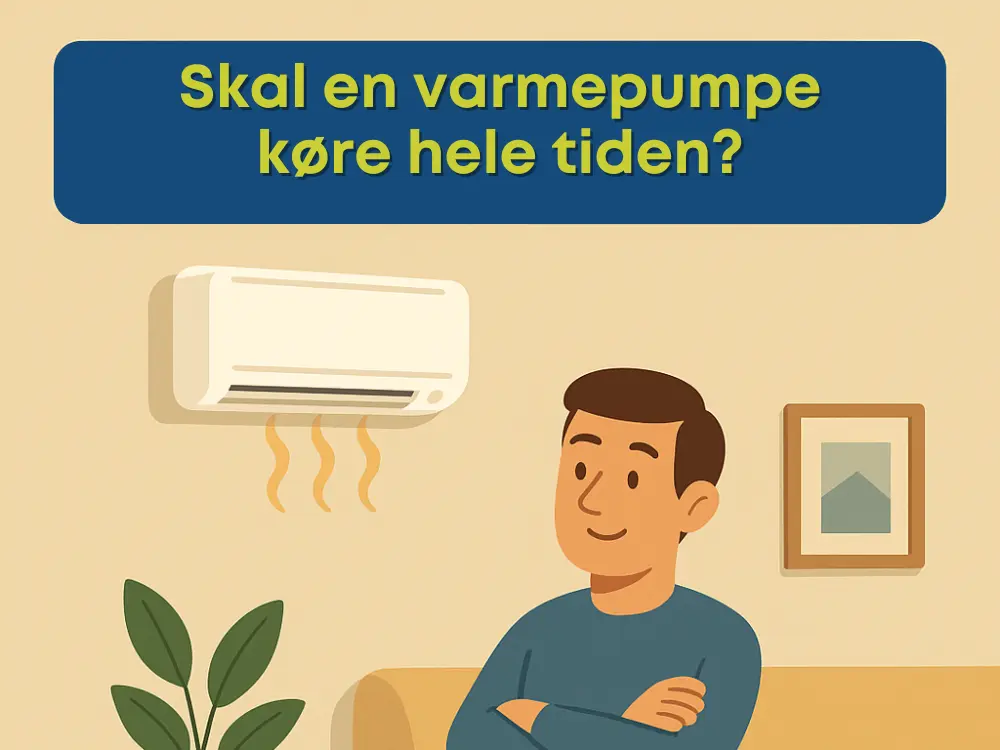 Skal en varmepumpe køre hele tiden